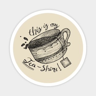 Tea Shirt - puns, tea lovers, cute Magnet